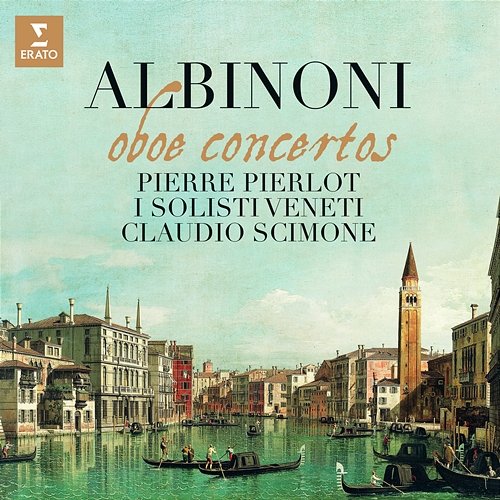 Albinoni: Oboe Concertos, Op. 9 Pierre Pierlot & Claudio Scimone
