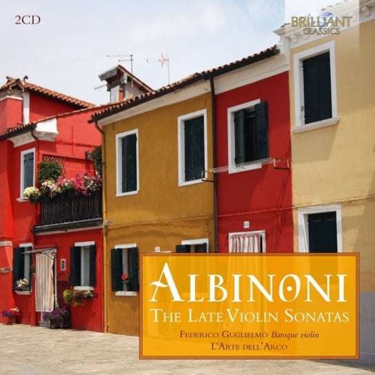 Albinoni: The Late Violin Sonatas Guglielmo Federico, L'Arte dell'Arco