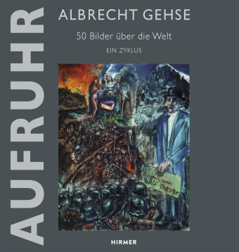 Albrecht Gehse - Aufruhr Hirmer Verlag Gmbh