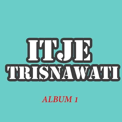 Album 1 Itje Trisnawati