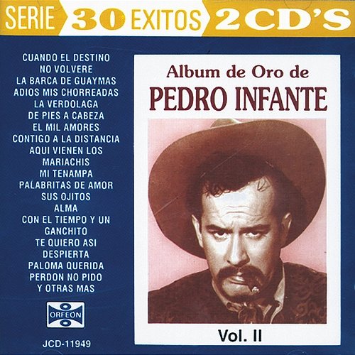 Album De Oro De Pedro Infante, Vol. II Pedro Infante