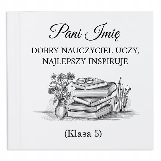 Album dla Nauczyciela Dobry Nauczyciel idealny top prezent BIAŁE KARTKI StyleCouture