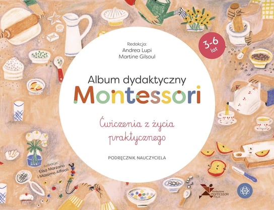 Album dydaktyczny. Montessori. Podręcznik nauczyciela Lupi Andrea, Gilsoul Martine