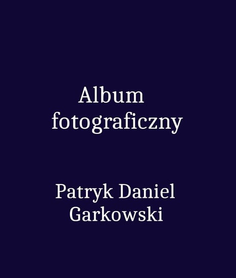 Album fotograficzny Garkowski Patryk Daniel