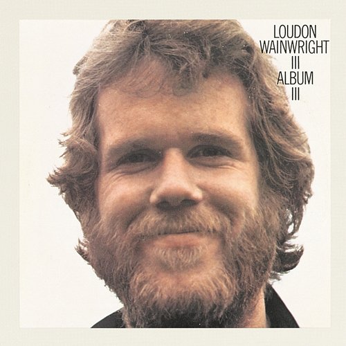 Album III Loudon Wainwright, III