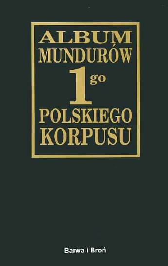 Album mundurów 1go Polskiego Korpusu Dowbór-Muśnicki Józef