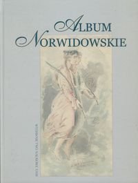 Album Norwidowskie Profesor Zofii Trojanowiczowej na 50-lecie pracy naukowej Opracowanie zbiorowe