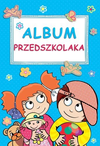 Album przedszkolaka Opracowanie zbiorowe