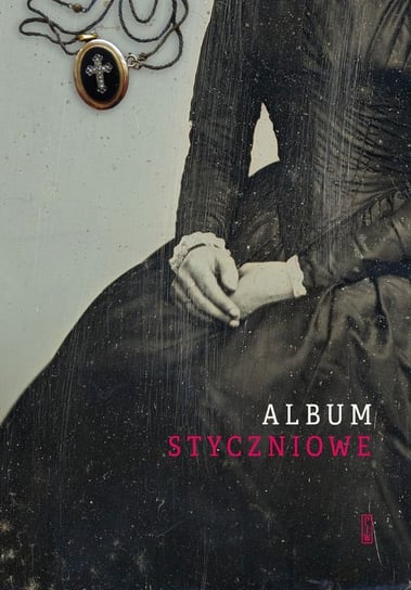 Album styczniowe Opracowanie zbiorowe