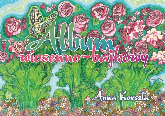 Album wiosenno-bajkowy Anna Korszla