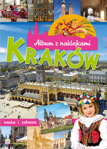 Album z naklejkami. Kraków Opracowanie zbiorowe