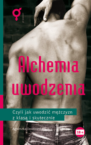 Alchemia uwodzenia Ornatowska Agnieszka