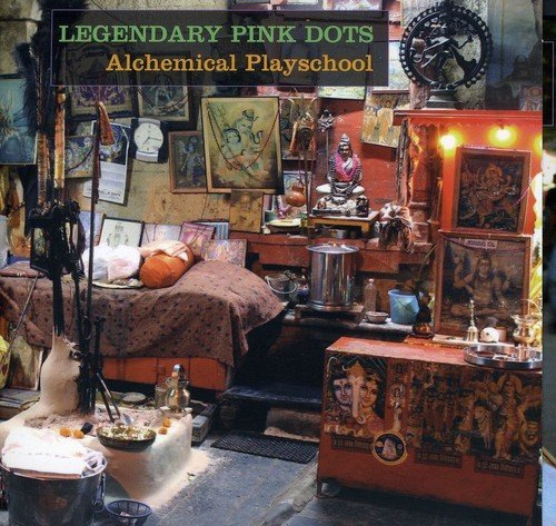 Alchemical Playschool The Legendary Pink Dots