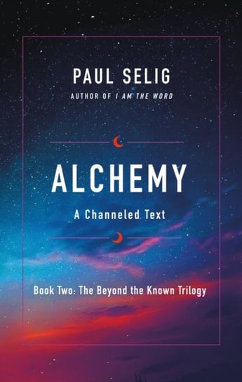 Alchemy: A Channeled Text Selig Paul