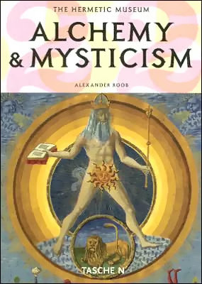 Alchemy and Mysticism Roob Alexander
