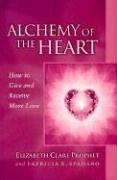 Alchemy of the Heart Prophet Elizabeth Clare, Spadaro Patricia R.