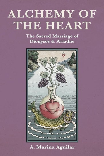Alchemy of the heart A. Marina Aguilar