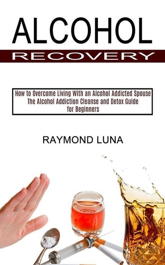 Alcohol Recovery Luna Raymond