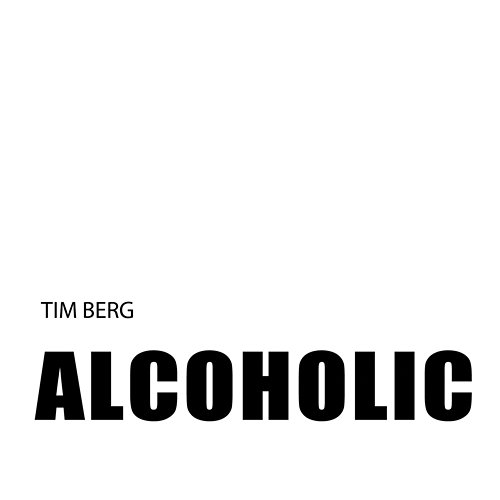 Alcoholic Tim Berg