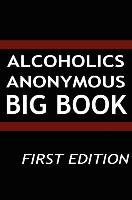 Alcoholics Anonymous - Big Book - First Edition Services Aa