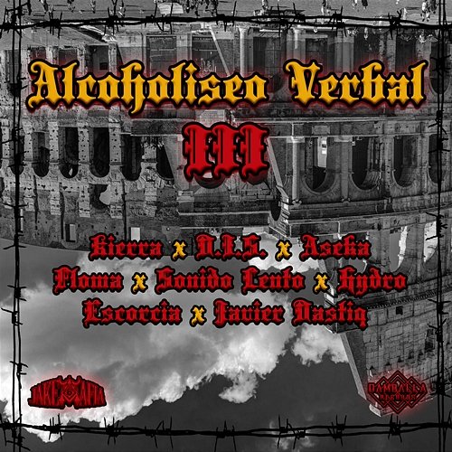 Alcoholiseo Verbal III Jake Mateh feat. D.I.S., Aseka Ims H, Floma, Sonido Lento, Hydro, Escorcia, Javier Dastiq