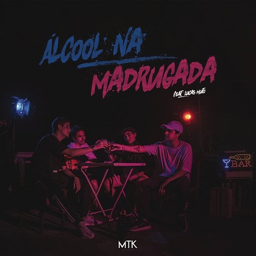 Álcool na Madrugada MTK, Tasdan feat. Lucas Muto