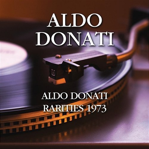 Aldo Donati - Rarities 1973 Aldo Donati