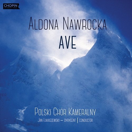 Aldona Nawrocka: Ave Chopin University Press, Polski Chór Kameralny, Jan Łukaszewski