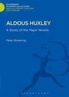 Aldous Huxley: A Study of the Major Novels Bowering Peter