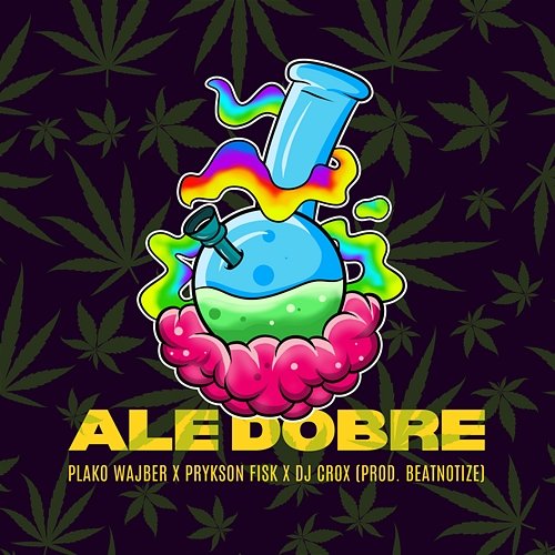Ale dobre PRYKSON FISK, Dj Crox, Plako Wajber, Beatnotize