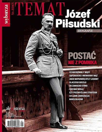 Ale Historia Extra. Józef Piłsudski 1/2018 Opracowanie zbiorowe