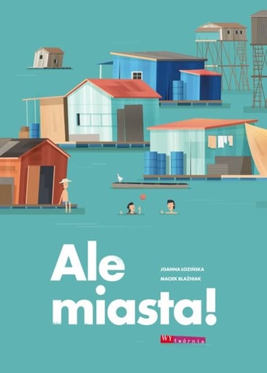 Ale miasta! Łozińska Joanna, Blaźniak Maciek