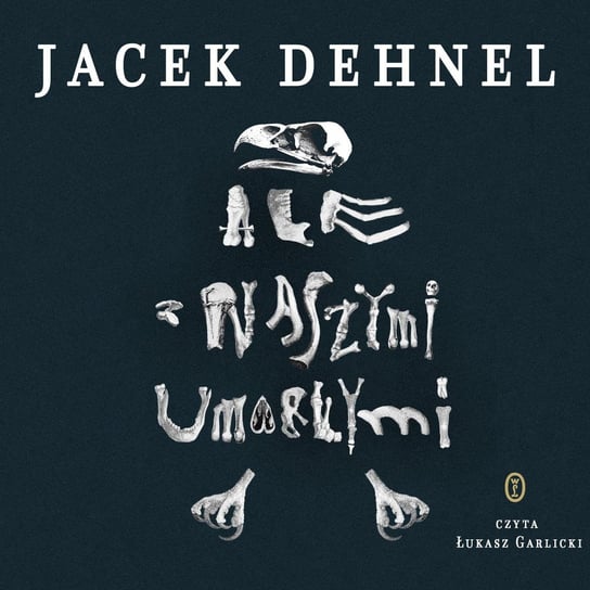 Ale z naszymi umarłymi - audiobook Dehnel Jacek