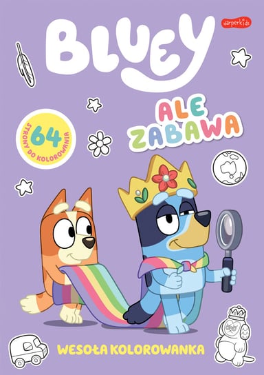 Ale zabawa. Bluey. Wesoła kolorowanka Opracowanie zbiorowe