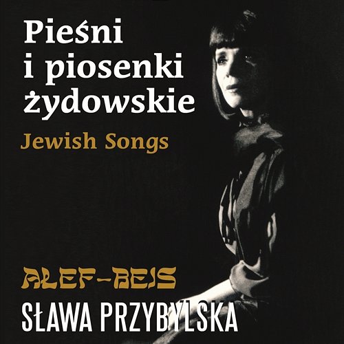 Ałef-Bejs, Pieśni i piosenki żydowskie Sława Przybylska