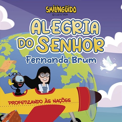 Alegria do Senhor Fernanda Brum feat. Smilingüido
