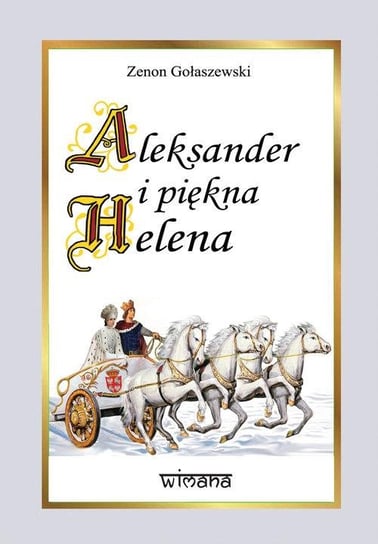 Aleksander i piękna Helena Gołaszewski Zenon