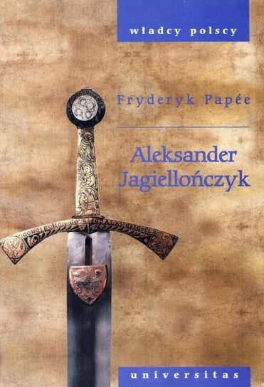 Aleksander Jagiellończyk Papee Fryderyk