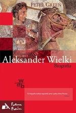 Aleksander Wielki. Biografia Green Peter