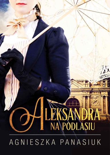 Aleksandra. Na Podlasiu - ebook epub Panasiuk Agnieszka