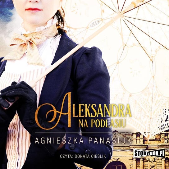 Aleksandra. Na Podlasiu. Tom 3 - audiobook Panasiuk Agnieszka