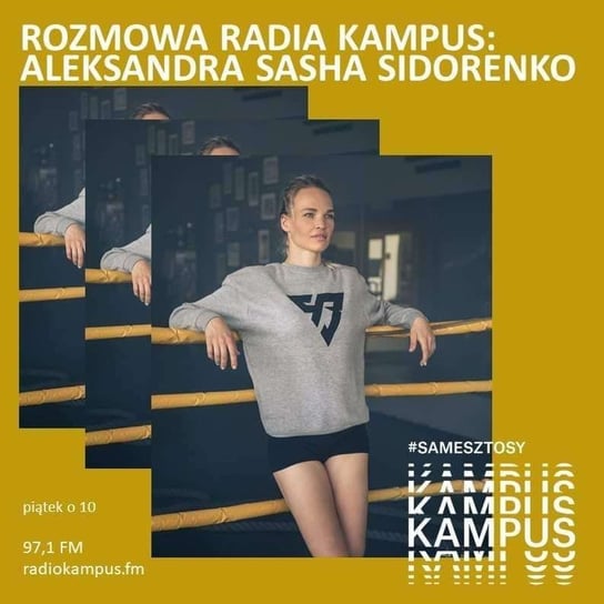 Aleksandra Sasha Sidorenko - Rozmowa Radia Kampus - podcast - audiobook Radio Kampus, Malinowski Robert