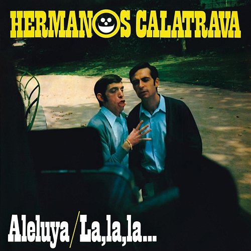 Aleluya / La, La, La Hermanos Calatrava