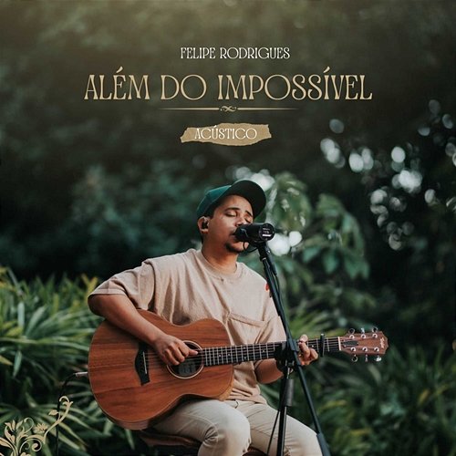 Além do Impossível Felipe Rodrigues