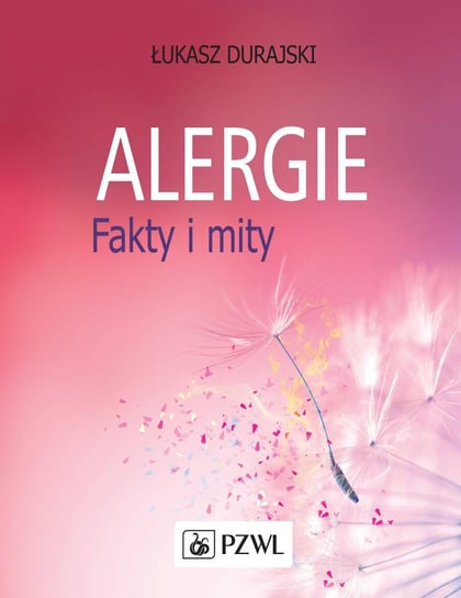 Alergie. Fakty i mity Durajski Łukasz