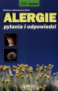 Alergie. Pytania i odpowiedzi Jakimowicz-Klein Barbara