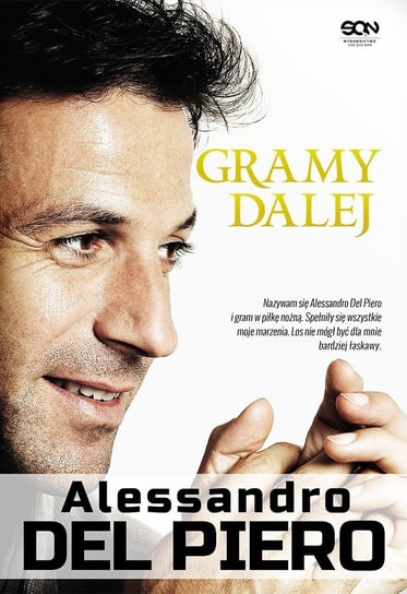 Alessandro Del Piero. Gramy dalej Del Piero Alessandro
