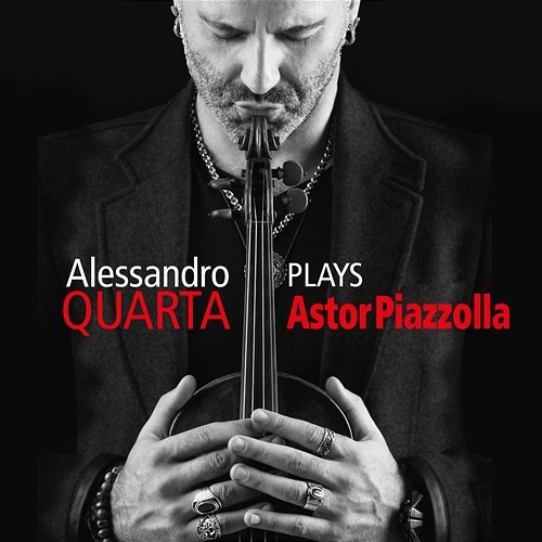 Alessandro Quarta Plays Astor Piazzolla Alessandro Quarta