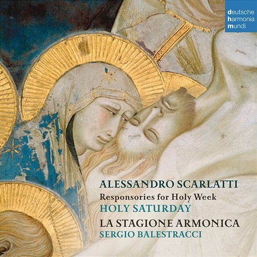 Alessandro Scarlatti: Responsories for Holy Week - Holy Saturday La Stagione Armonica