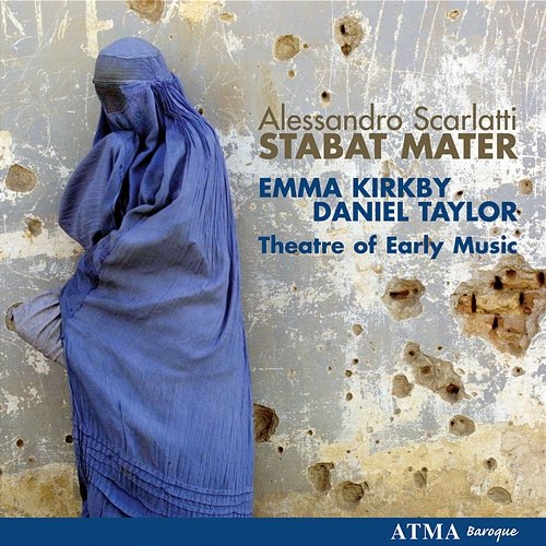 Alessandro Scarlatti: Stabat Mater Theater of Early Music, Emma Kirkby, Daniel Taylor, Francis Colpron